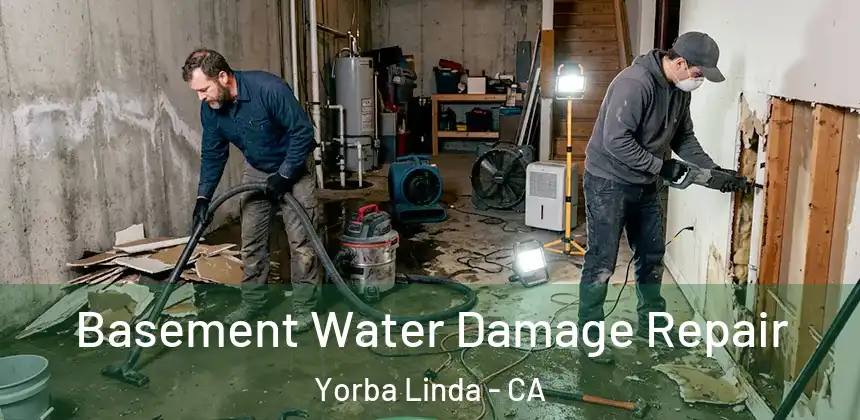Basement Water Damage Repair Yorba Linda - CA