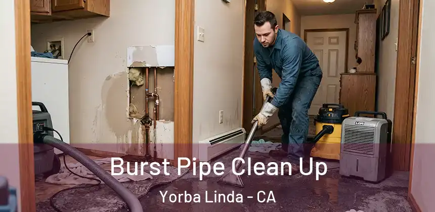 Burst Pipe Clean Up Yorba Linda - CA