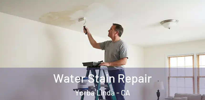 Water Stain Repair Yorba Linda - CA